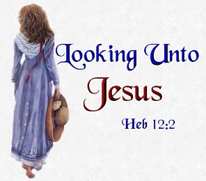Looking Unto Jesus