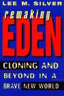 Silver, M. Lee - Remaking Eden - bookcover