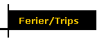 Ferier/Trips