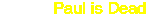 Paul is Dead