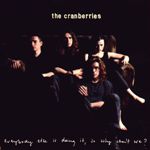 Cranberries - Everyone Else is Doing it, Why Can't We?