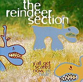 The Reindeer Section - Yall Get Scared Now, You Hear