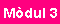 M�DUL 3