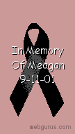 My condolances to Richard and Helen for the loss of their beloved Meagan, who lost her life tragically on September 11, 2001.  
My heart goes out to you and your famly.