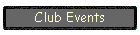 Club Events
