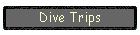 Dive Trips