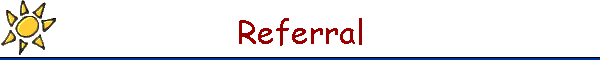 Referral