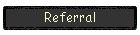 Referral