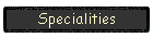 Specialities
