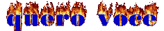 quero_voce.gif (14380 bytes)