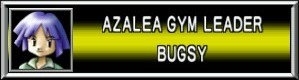 Azalea Gym Leader Bugsy