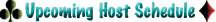 Upcoming Host Schedule
