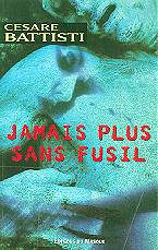 Jamais plus sans fusil - Cesare Battisti