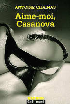 Aime-moi, Casanova - Antoine Chainas