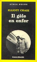 Il g&egrave;le en enfer - Elliott Chaze