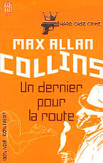 Un dernier pour la route - Max Allan Collins