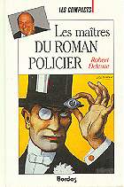 LES MA�TRES DU ROMAN POLICIER - Robert Deleuse