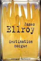 James Ellroy - Destination morgue (2004)