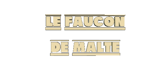 LE FAUCON DE MALTE