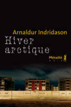 Arnaldur Indridason - Hiver Arctique