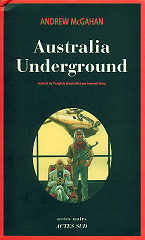 Andrew McGahan  -  Australia Underground