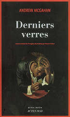 Andrew McGahan - Derniers verres
