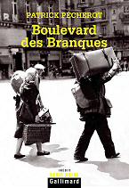Boulevard des Branques - Patrick P&eacute;cherot