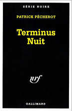 Patrick P&eacute;cherot - Terminus Nuit