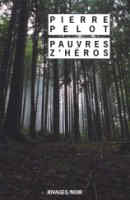 Pierre Pelot  -  Pauvres Zh&eacute;ros  (Rivages/noir)