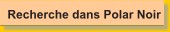 recherchez dans Polar Noir