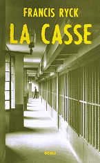 Francis Ryck - La casse