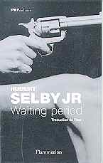 Hubert Selby Jr. - "Waiting Period"