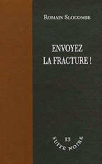 Romain Slocombe - Envoyez la fracture !
