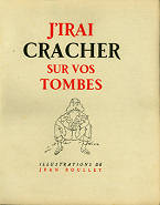Vernon Sullivan - J'irai cracher sur vos tombes - &eacute;dtion illustr&eacute;e - 1947