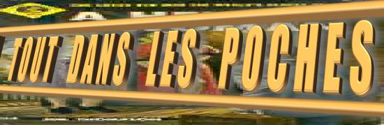 TOUT DANS LES POCHES