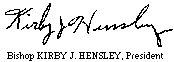 Official Signature (Bishop Kirby J. Hensley, President)