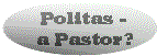 Politas - a Pastor?