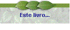 Este livro...