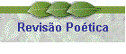 Revis�o Po�tica