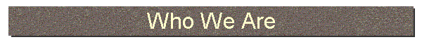 Who We Are