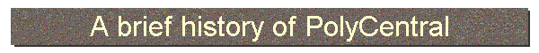 A brief history of PolyCentral