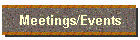 Meetings/Events