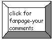 click here for fan page-your own comments