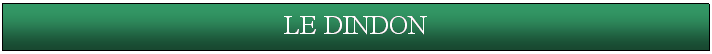 Zone de Texte: LE DINDON