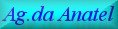Ag�ncias da ANATEL em varias cidades do pa�s