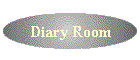 Diary Room