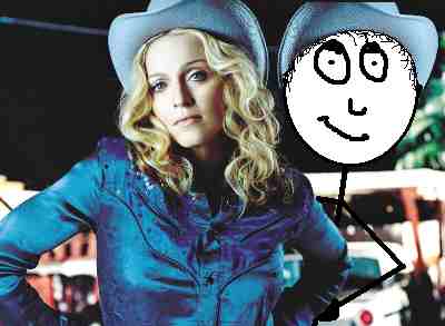 I rather do it with Madonna... cowboy style!