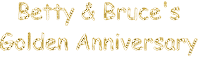 Betty and Bruce's 50th