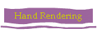 Hand Rendering
