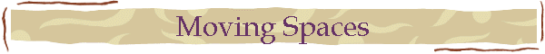 Moving Spaces